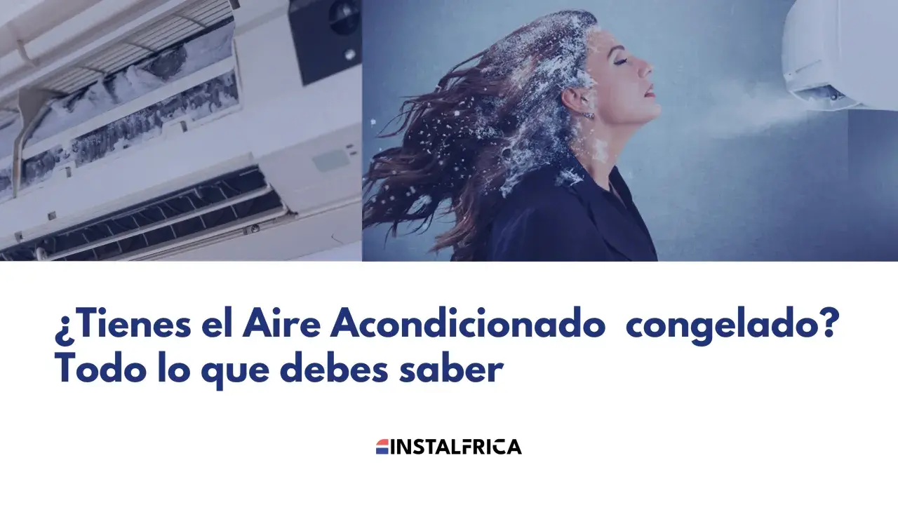 ¿Tienes el aire acondicionado congelado? Aprende qué hacer cuando el aire acondicionado se congela y cómo solucionarlo.