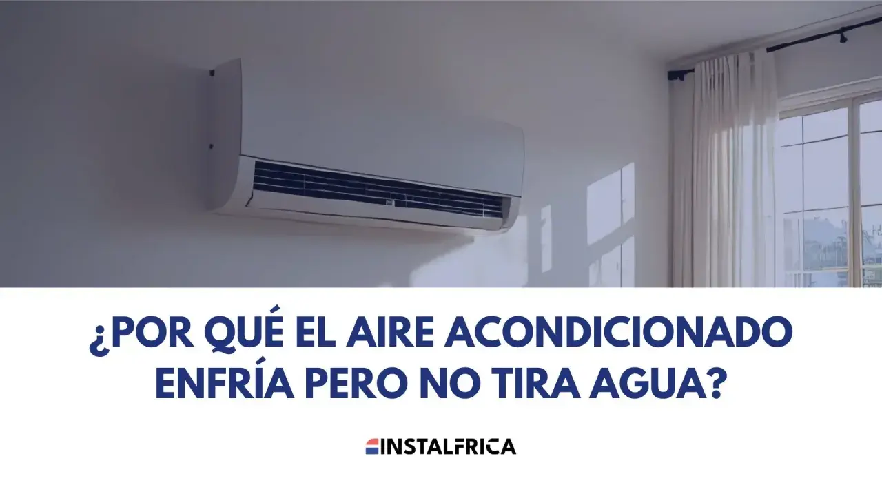 Un aire acondicionado enfría pero no tira agua. ¿Por qué ocurre esto? Descubre la causa.