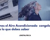 ¿Tienes el aire acondicionado congelado? Aprende qué hacer cuando el aire acondicionado se congela y cómo solucionarlo.