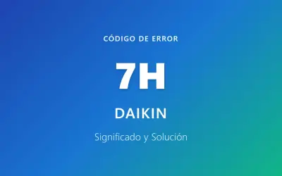Código de error 7H para aire acondicionado Daikin. Significado y solución.